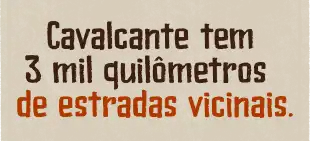 Para efeito comparativo, o município tem, só em estradas de chão, a mesma distância de Brasília até o Oiapoque (AP), a fronteira mais ao norte do país.